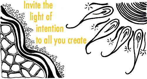 Invite the light of intention to all you create